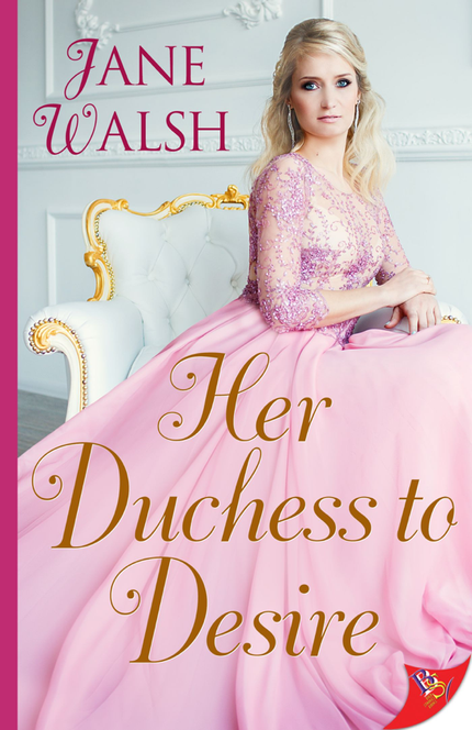 Her Duchess to Desire by Jane Walsh